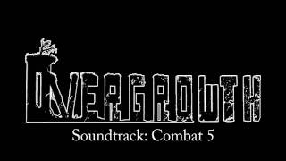 Overgrowth Soundtrack Combat 5 [upl. by Jesus]