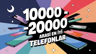 10000  20000 Arası En İyi Telefonlar [upl. by Sloane]