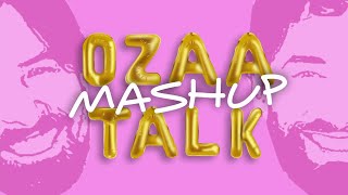 OZAA TALK Mashup 5 OhrenZuAugenAuf [upl. by Eeima803]