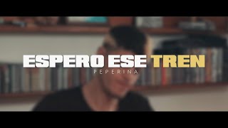 Peperina  Espero ese tren Video oficial [upl. by Lehte920]