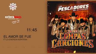 Los Pescadores Del Rio Conchos  Entre Compas Y Canciones Disco Completo [upl. by Leeban]