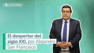 El despertar del siglo XXI  Por Alejandro San Francisco [upl. by Colp]