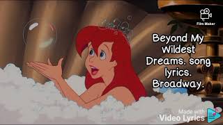 Beyond My Wildest Dreams song lyrics Broadway the little mermaid [upl. by Nonnad]