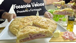 FOCACCIA VELOCE senza tempi di lievitazione PROSCIUTTO e FORMAGGIO facile e veloce [upl. by Romalda982]