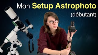 Setup Astrophoto  le minimum requis pour débuter  tous les accessoires [upl. by Scheider891]