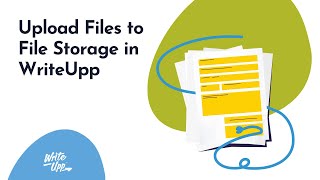 Upload Files to File Storage in WriteUpp [upl. by Vez]