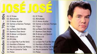 JOSÉ JOSÉ GRANDES EXITOS  José José Todos Sus Grandes Exitos Inolvidables Las 1 [upl. by Jd723]