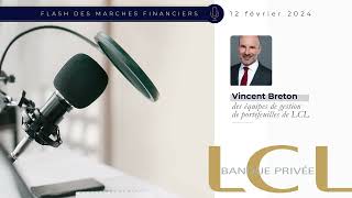 Podcast  Flash marché financier février  LCL Banque Privée [upl. by Akcirderf411]