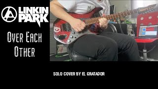 Linkin Park  Over Each Other Guitar Solo Cover [upl. by Krid]