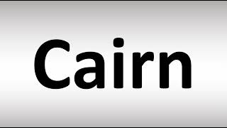 How to Pronounce Cairn [upl. by Aronoh528]