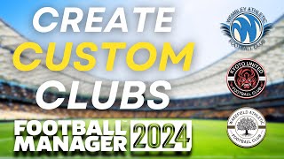 Create Your Own Club on FM24  Guide for PC amp Console  Football Manager 24 [upl. by Rogerio]