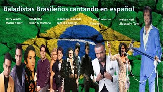 Los Románticos Brasileños cantando en español  Great Brazilian singers singing in Spanish [upl. by Aevin]