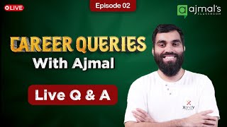 Career Queries with Ajmal  Episode 2  Live today 930pm [upl. by Ynnos]