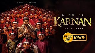 Karnan  FULL MOVIE 4K HD FACTS  Mari Selvaraj  Dhanush  Lal Paul  Natarajan Subramaniam [upl. by Soinotna]