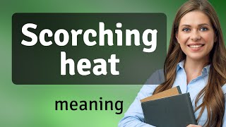 Scorching Heat Understanding the Phrase in English [upl. by Leede]