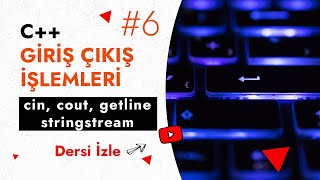 Giriş Çıkış İşlemleri cin cout getline stringstream  Temel C Ders 6 [upl. by Aridni]