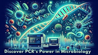 Exploring PCR The Revolutionary Technique in Microbiology [upl. by Aikemehs349]