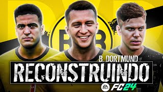 RECONSTRUINDO O BORUSSIA DORTMUND Modo Carreira  FC24 [upl. by Ahsimal212]