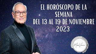 El Horóscopo de la Semana del 13 al 19 de Noviembre del 2023 [upl. by Anaela]