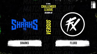 Sharks vs Fluxo  ESL Challenger League S48  SA [upl. by Cathy484]