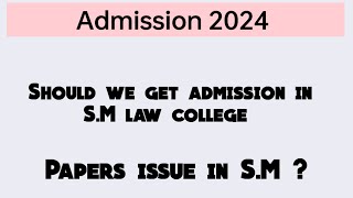 SM law college Admissions 2024  Paper issue SM law college  Best law college  SM law college [upl. by Adlen490]