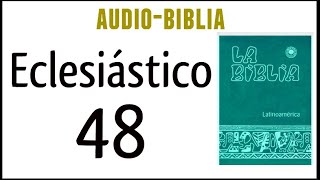 ECLESIÁSTICO SIRÁCIDES 48 BIBLIA CATÓLICA [upl. by Fast865]