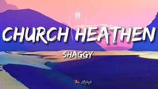 Church Heathen  Shaggy Lyrics [upl. by Anilat453]