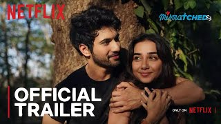 Mismatched Season 3  Official Trailer  Prajakta Koli Rohit Saraf  Netflix [upl. by Dannie]