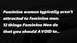 12 things Feminine Men do that you should AVOID as a Man  STOICISM [upl. by Ailito]