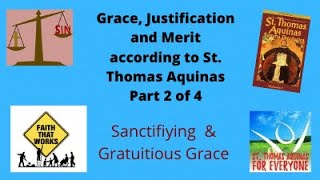 Part 2 of St Thomas Aquinas teaching on Grace Justification and merit two kinds of Grace [upl. by Anas517]