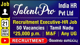 JOB  TalentPro India HR Private Limited  Recruitment MAY 2024  Careers  in Tamil [upl. by Ferullo]