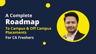 A Complete Roadmap to Campus and Offcampus Placements for CA Freshers  ICAI Campus Process [upl. by Yelhs]