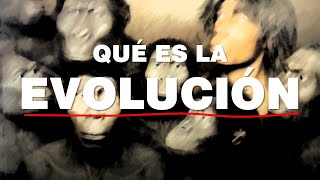 ¿QUÉ ES LA EVOLUCIÓN [upl. by Kiran]