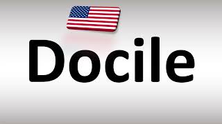 How to Pronounce Docile in US American English [upl. by Trudnak]