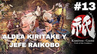 ALDEA KIRITAKE Y JEFE RAIKOBO KunitsuGami Path of the Goddess  13 [upl. by Sivet]