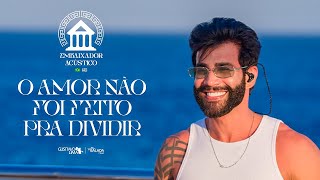 Gusttavo Lima  O Amor Não Foi Feito Pra Dividir Embaixador Acústico in Greece [upl. by Nette]