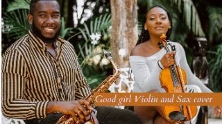 Good girl by Salatiel amp Rutshelle Guillaume  Violin and Sax cover by Ketlersax and Violinistix [upl. by Arquit]