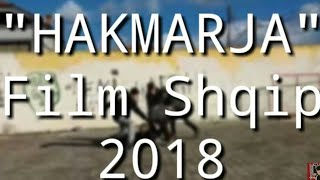 quotHAKMARRJAquot FILM SHQIP 2018 [upl. by Coreen]