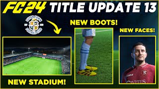 EA FC 24 Title Update 13  Luton Town Stadium  New Faces  New Boots [upl. by Anigriv]