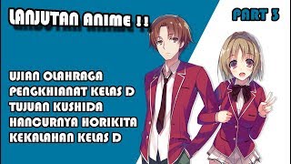 Pembahasan Anime Youkoso Jitsuryoku Shijou Shugi no Kyoushitsu e  Part 3 [upl. by Alaehcim]