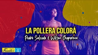 La Pollera Colorá  Pedro Salcedo amp Wilson Choperena VIDEO LETRA [upl. by Lissner]