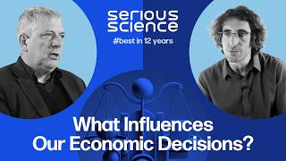 What Influences our Economic Deсisions — Serious Science [upl. by Enidanreb]