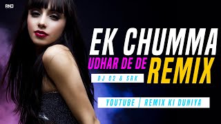 Ek Chumma Tu Mujko Udhar Dede Remix  DJ O2 amp Dj Srk Mix [upl. by Lerrehs917]