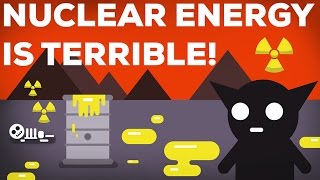 3 Reasons Why Nuclear Energy Is Terrible 23 [upl. by Ymarej274]