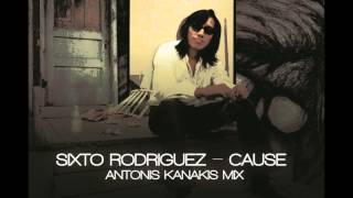 Sixto Rodriguez  Cause Antonis Kanakis Mix [upl. by Metah]