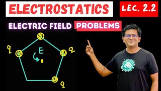 22 Electric Field Problems  ELECTROSTATICS for JEE and NEET [upl. by Ayanat56]