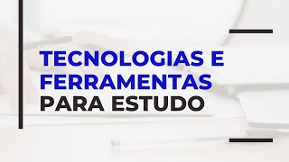 Tecnologias e Ferramentas para Estudo [upl. by Enyar225]