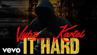 Vybz Kartel  It Hard Official Audio [upl. by Ecitsuj278]