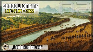 Shadow Empire 2022 ◽️ Kampf am Oevu River 02  Lets Play  Deutsch [upl. by Normalie]