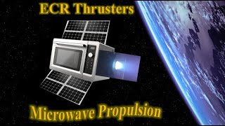 ECR Thrusters How We Use Microwaves to Move Small Spacecraft [upl. by Geordie]